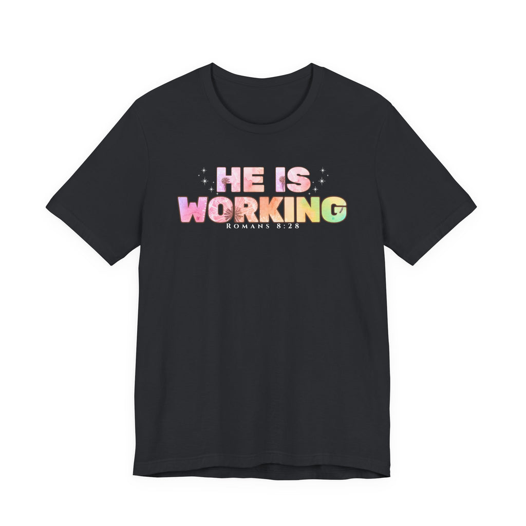He Is Working – Romans 8:28 Christian Tee