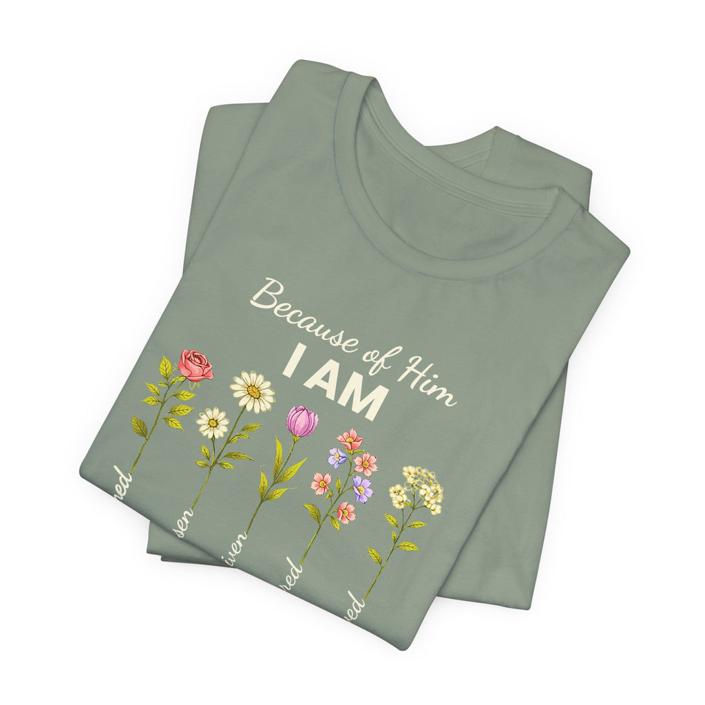 Christian Floral "Because of Him I Am" T‑Shirt
