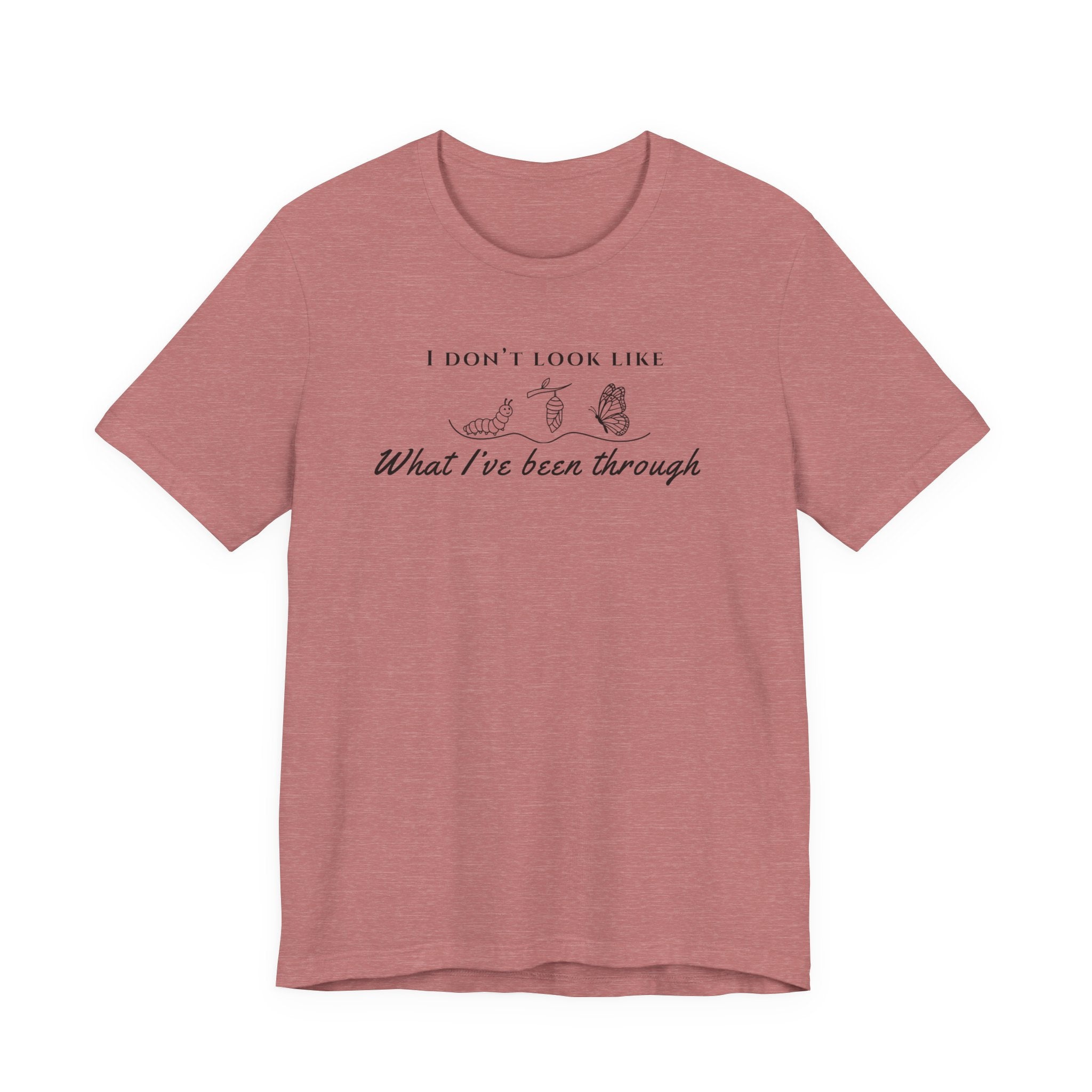 I Don’t Look Like What I’ve Been Through Tee — Inspirational Recovery T-Shirt