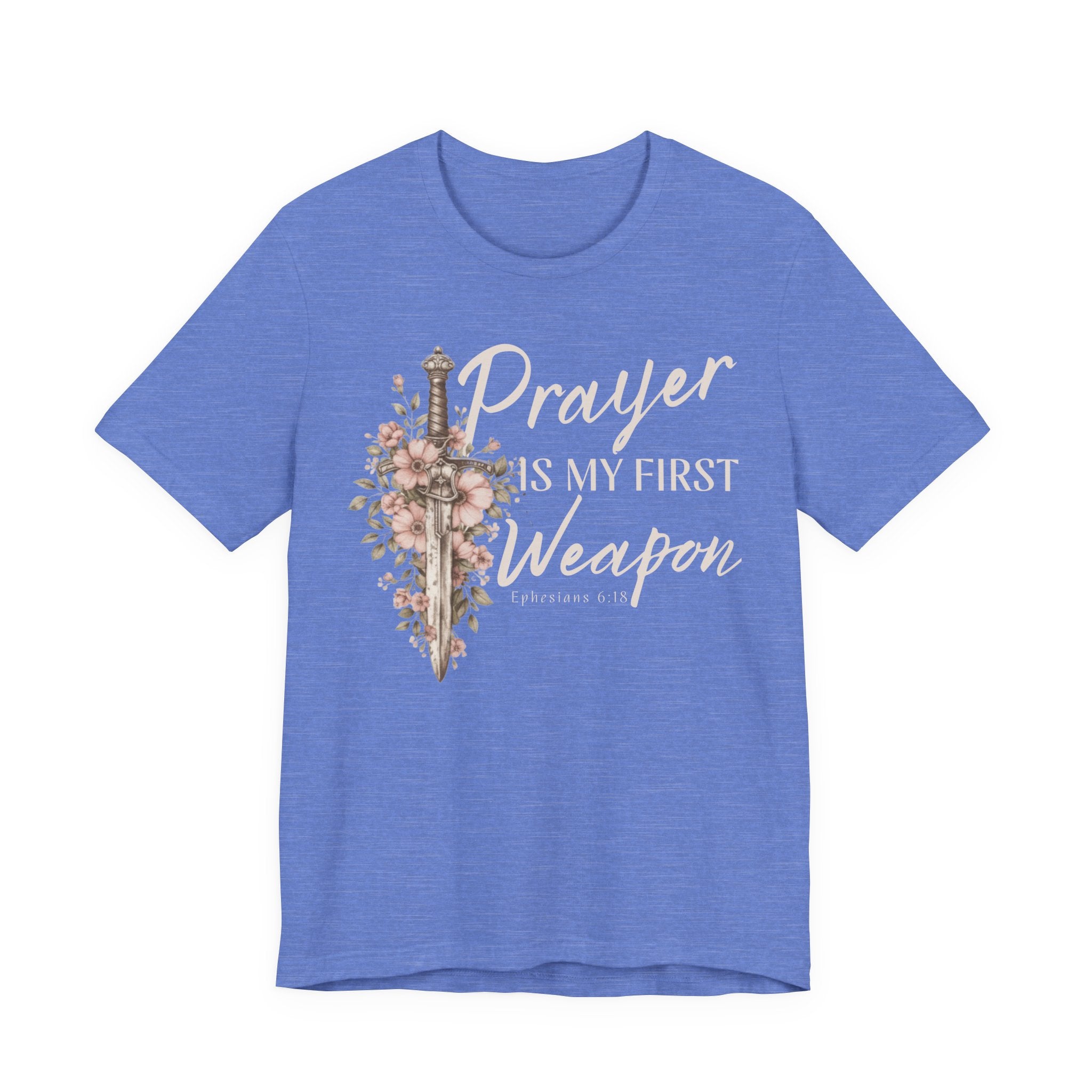 Prayer Is My First Weapon Christian T-Shirt