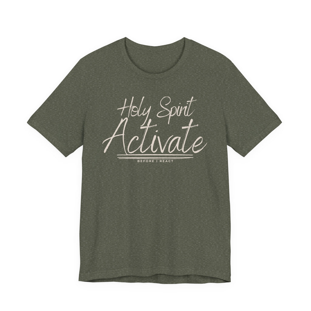 Holy Spirit Activate Before I React Graphic Tee