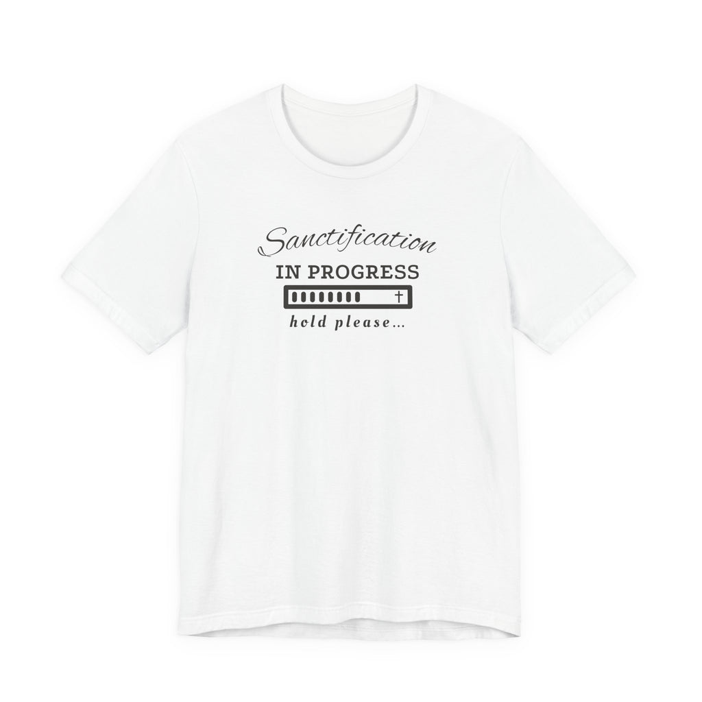 Sanctification In Progress Tee