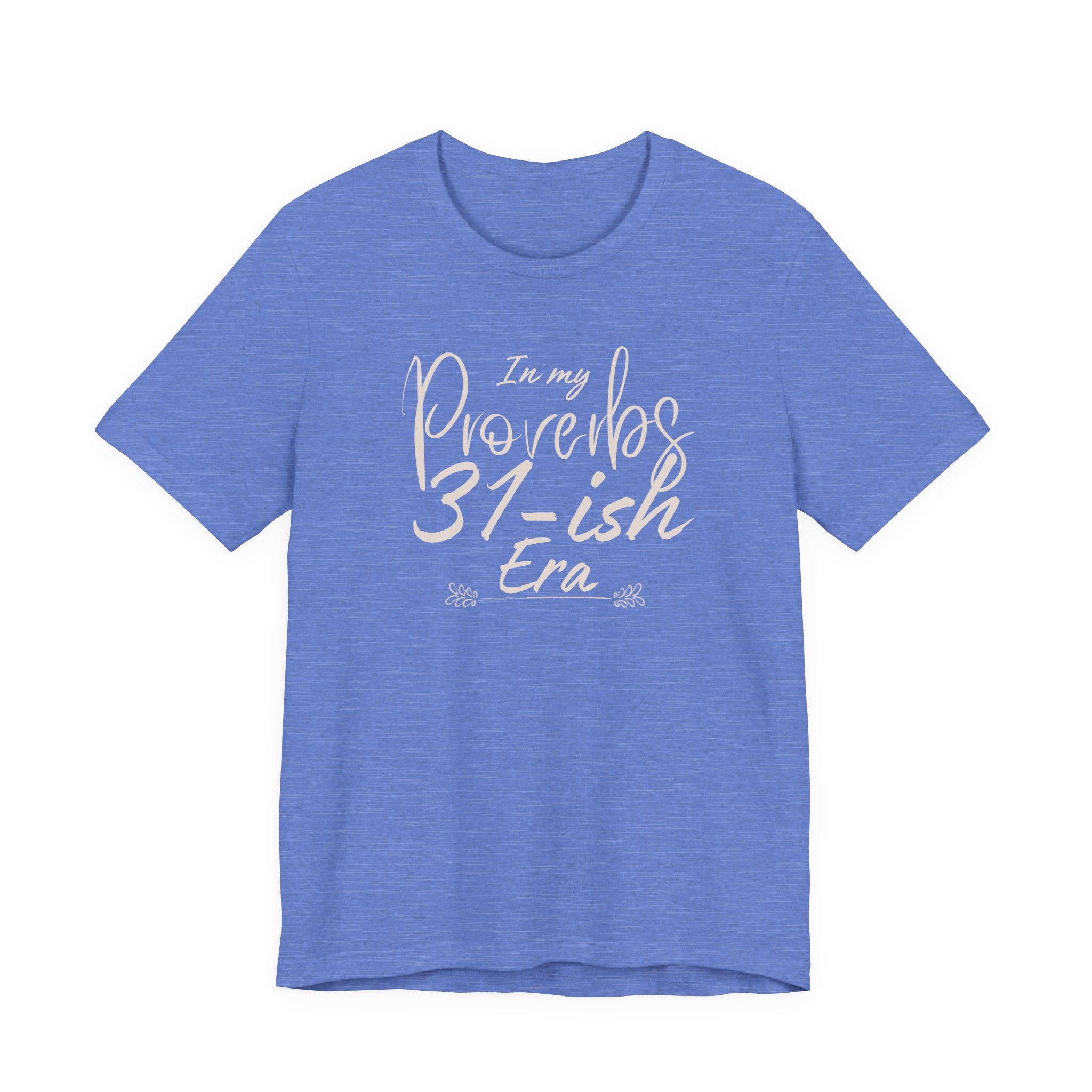 In My Proverbs 31-ish Era Tee