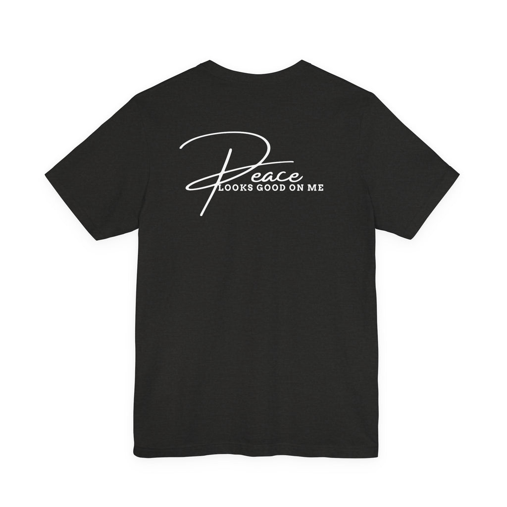 Peace Looks Good on Me Tee – Faith-Based Graphic Shirt, Front & Back Design