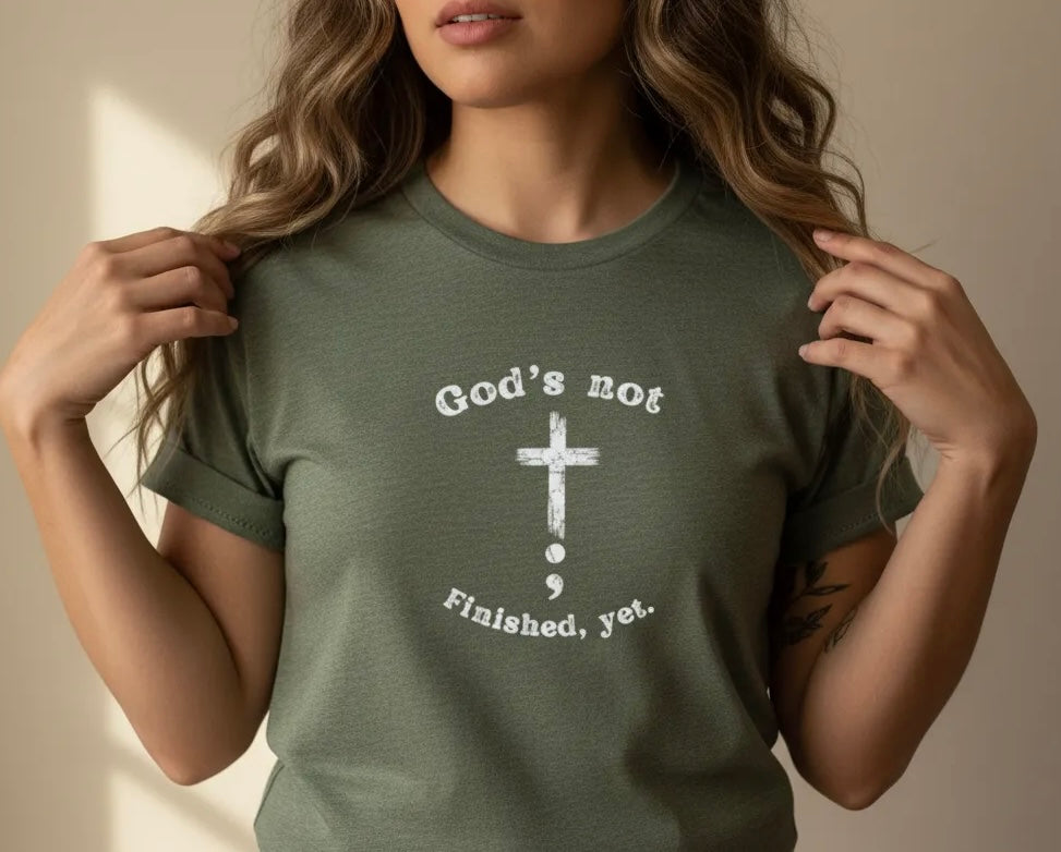 God's Not Finished Yet T-Shirt — Inspirational Christian Faith Tee with Cross