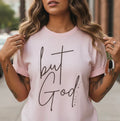 But God Script Tee – Faith-Based Graphic Shirt