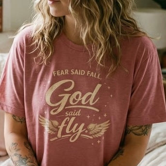 Fear Said Fall, God Said Fly Tee | Faith-Based Graphic Shirt