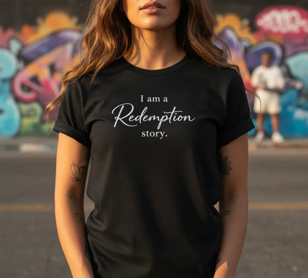 I Am a Redemption Story Tee