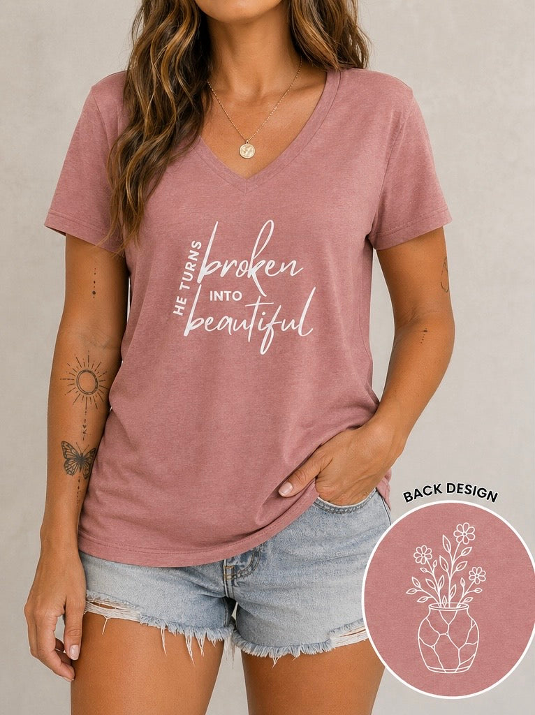 He Turns Broken Into Beautiful V-Neck Tee
