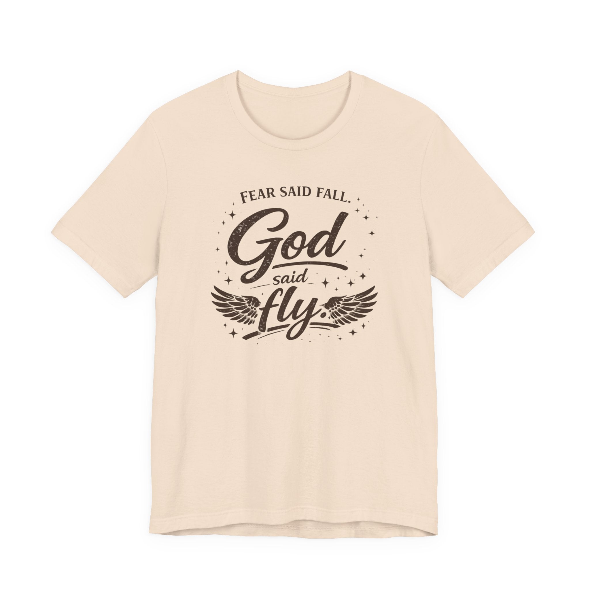 Fear Said Fall, God Said Fly Tee | Faith-Based Graphic Shirt