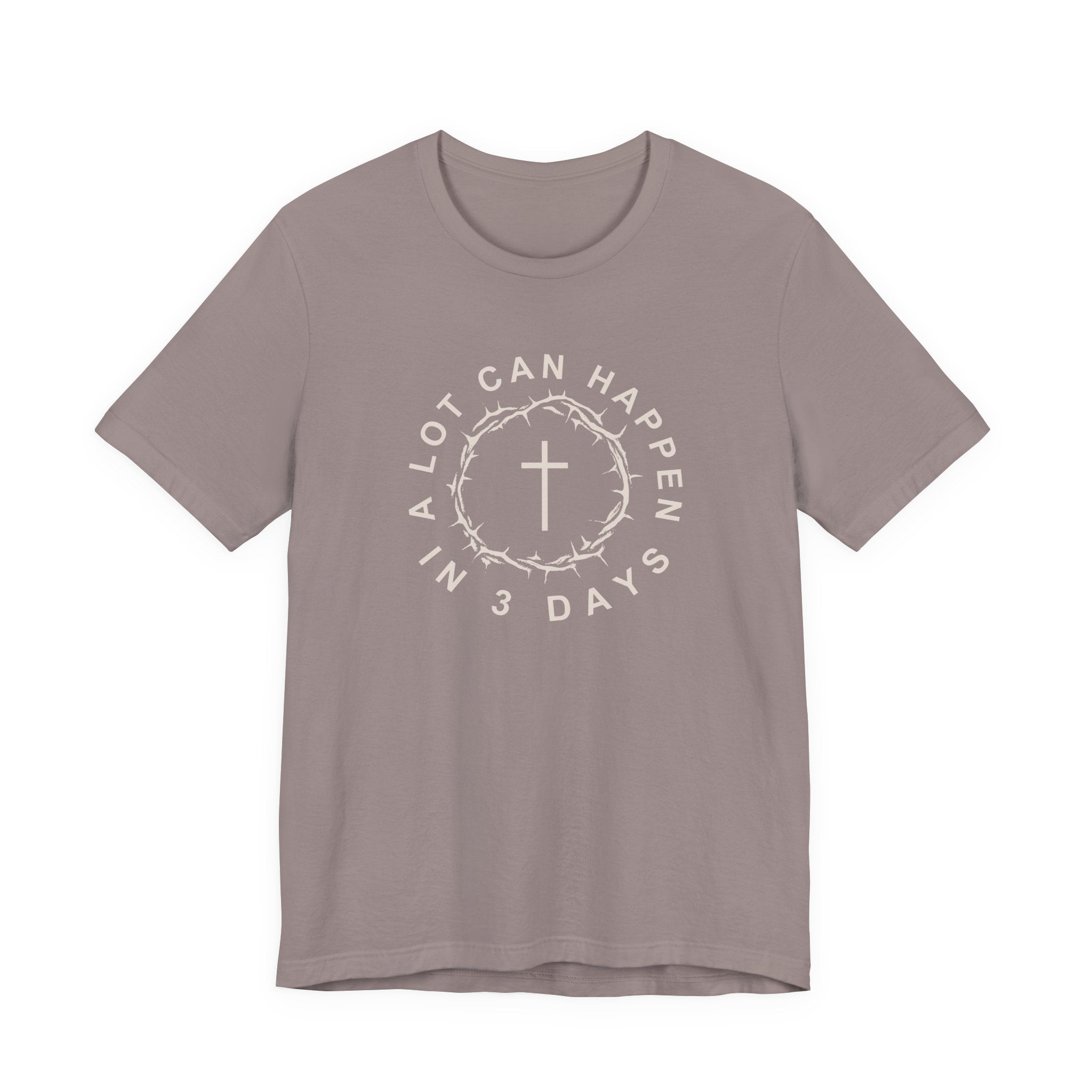 A Lot Can Happen in 3 Days – Easter Shirt