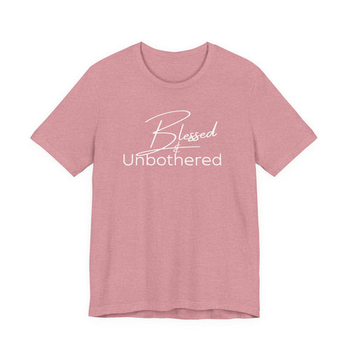 Blessed & Unbothered Tee