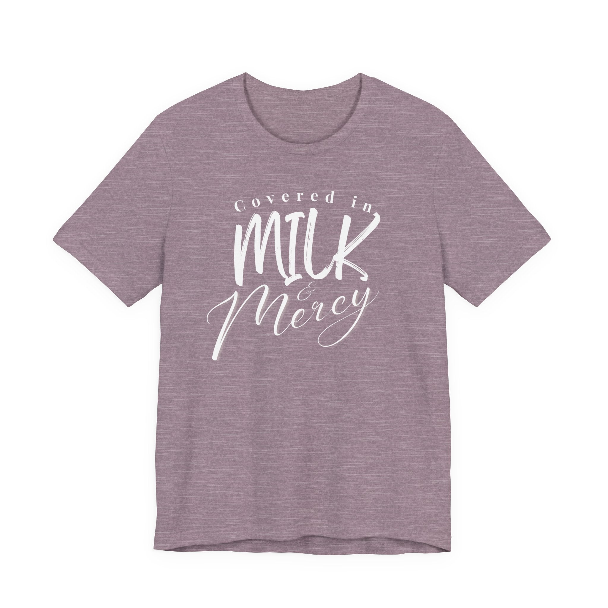 Covered in Milk & Mercy Tee