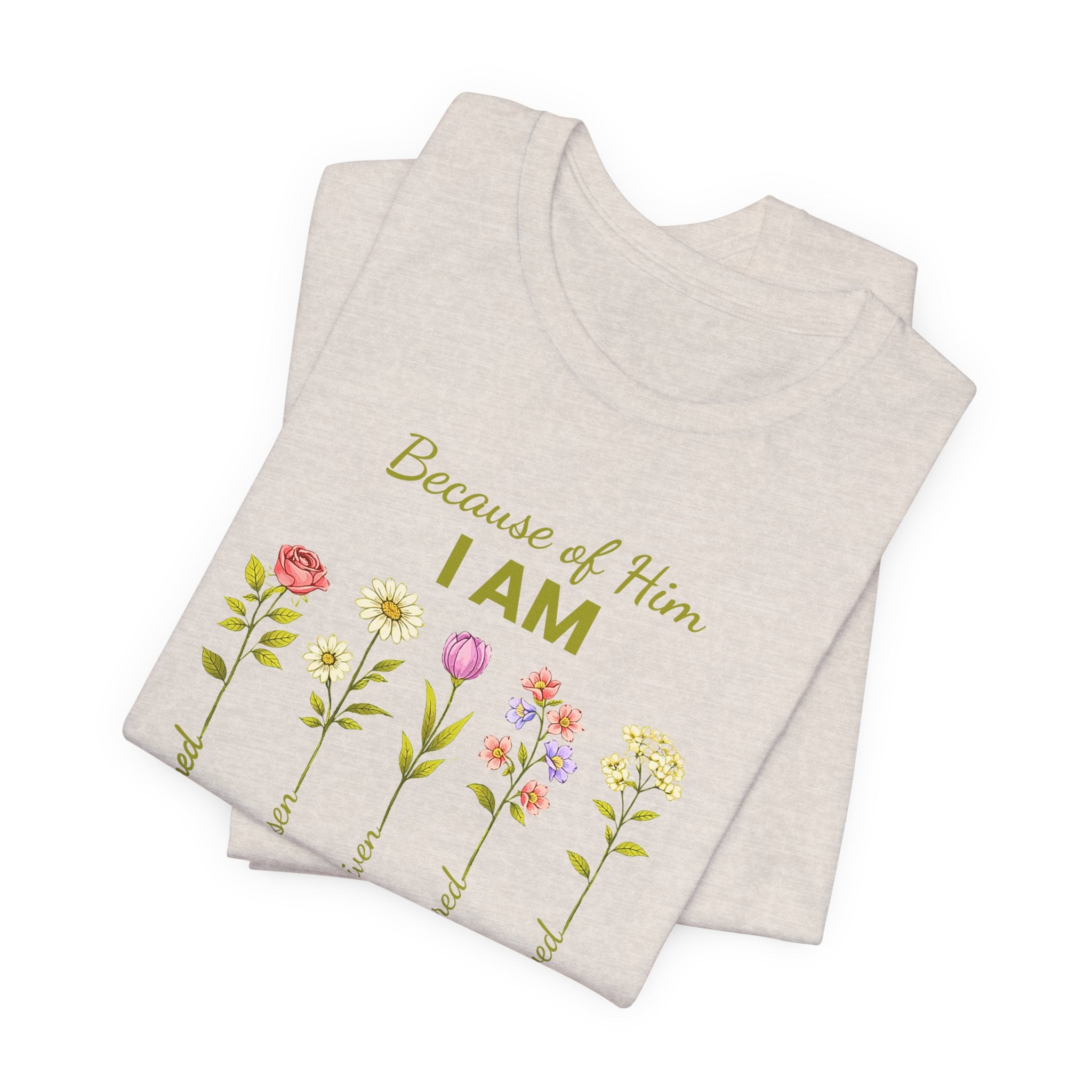 Christian Floral "Because of Him I Am" T‑Shirt