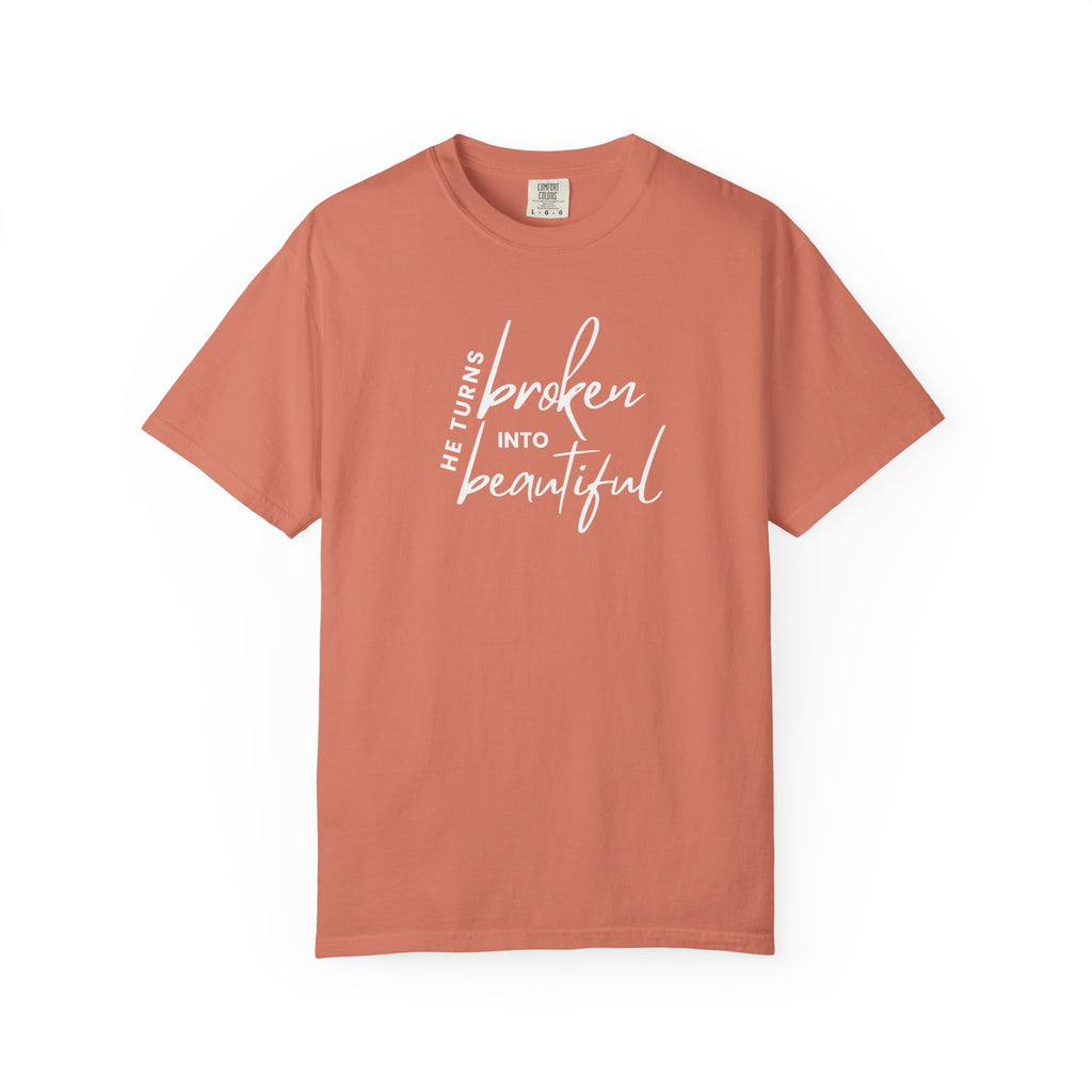 He Turns Broken Into Beautiful Shirt | Faith-Based Comfort Colors Tee | Christian Graphic T-Shirt
