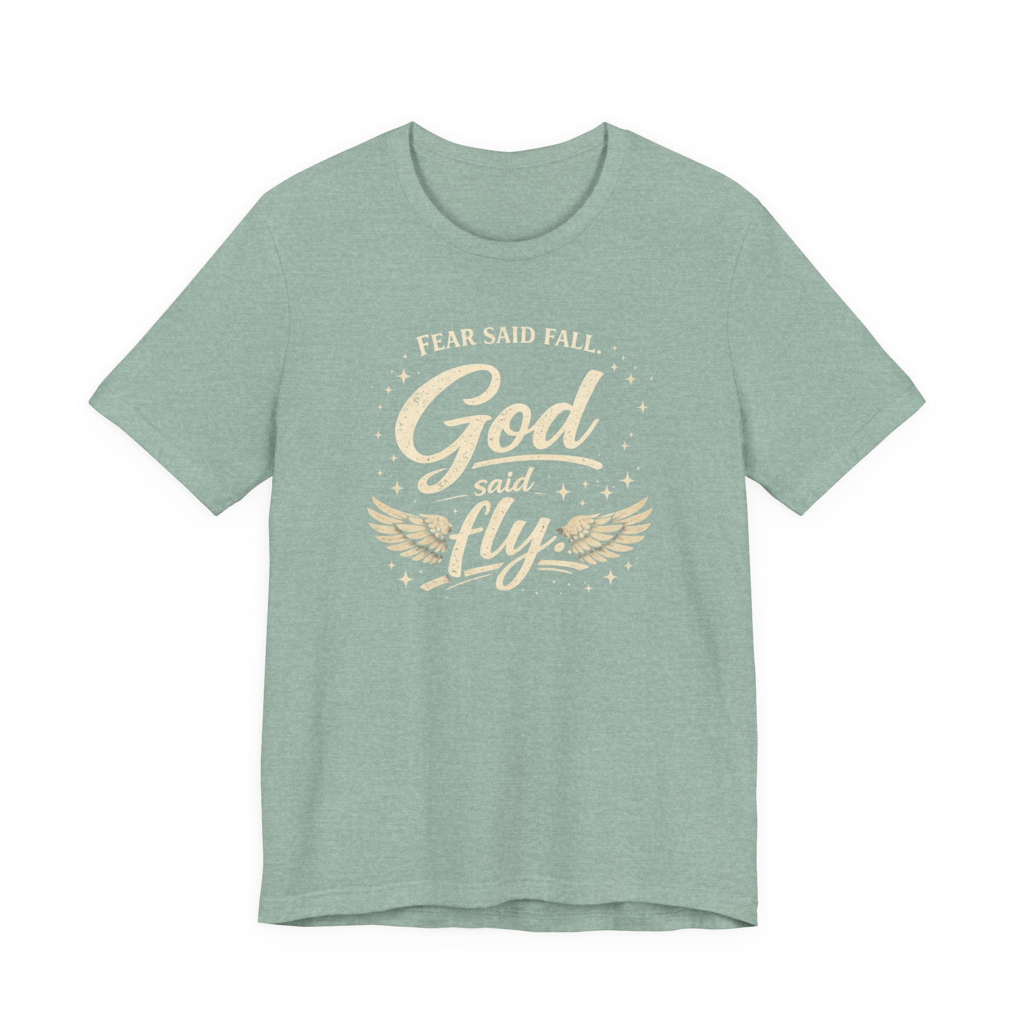 Fear Said Fall, God Said Fly Tee | Faith-Based Graphic Shirt