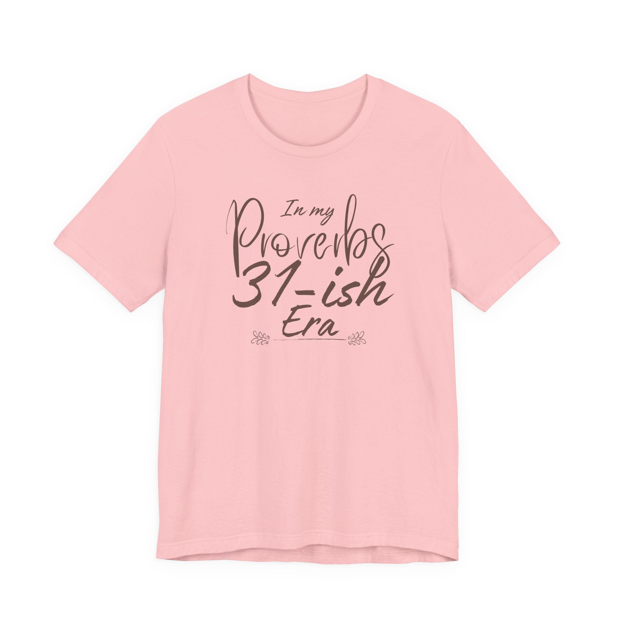 In My Proverbs 31-ish Era Tee