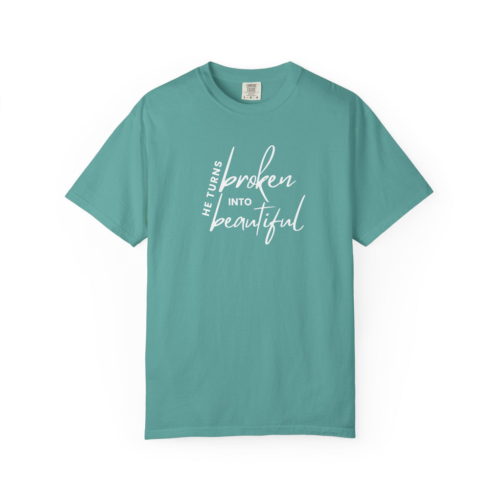 He Turns Broken Into Beautiful Shirt | Faith-Based Comfort Colors Tee | Christian Graphic T-Shirt