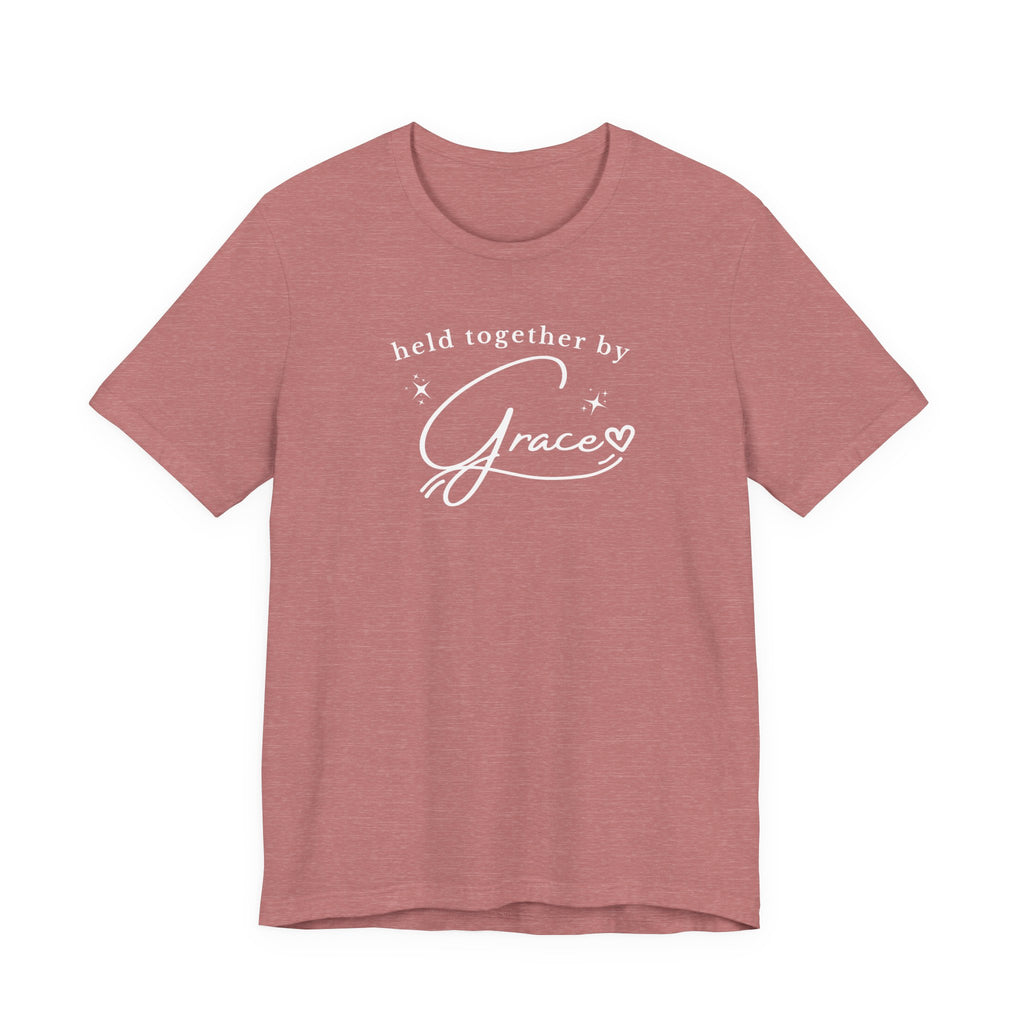 Held Together by Grace T-Shirt — Inspirational Faith Tee