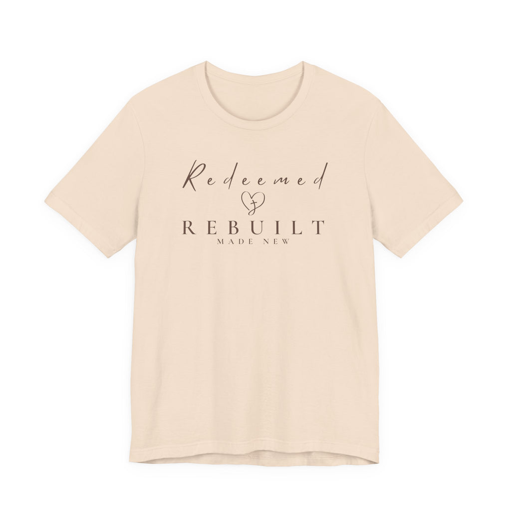 Rebuilt & Redeemed Tee — Inspirational Christian Faith Shirt