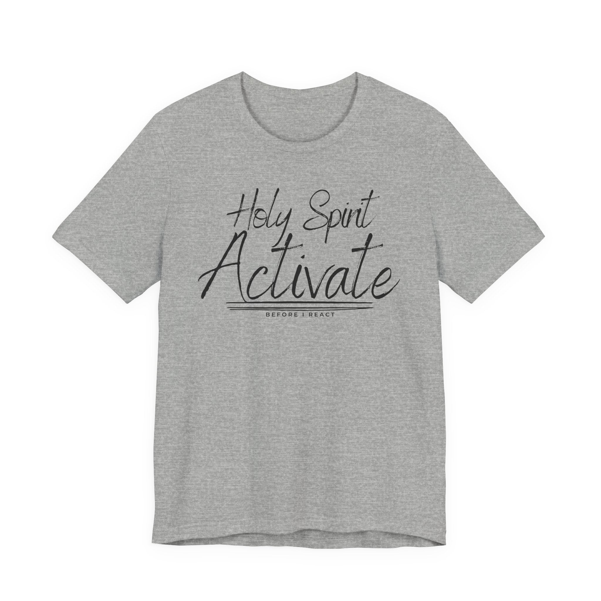 Holy Spirit Activate Before I React Graphic Tee