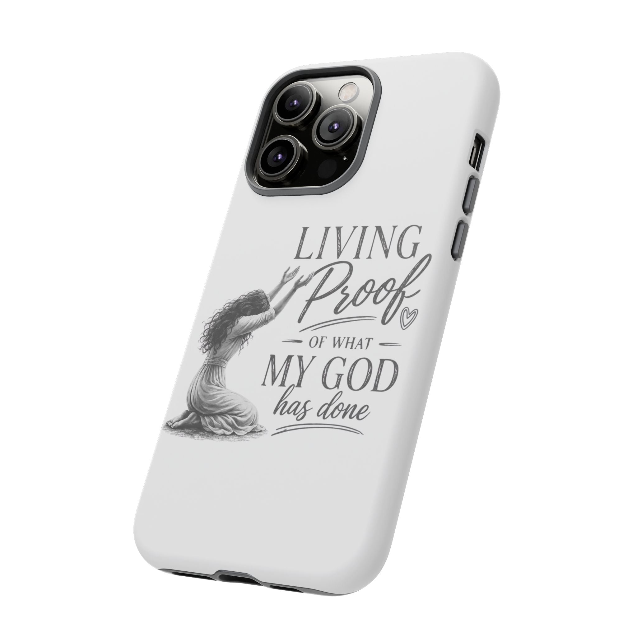 Faith-Inspired Tough Phone Case — "Living Proof of What My God Has Done"