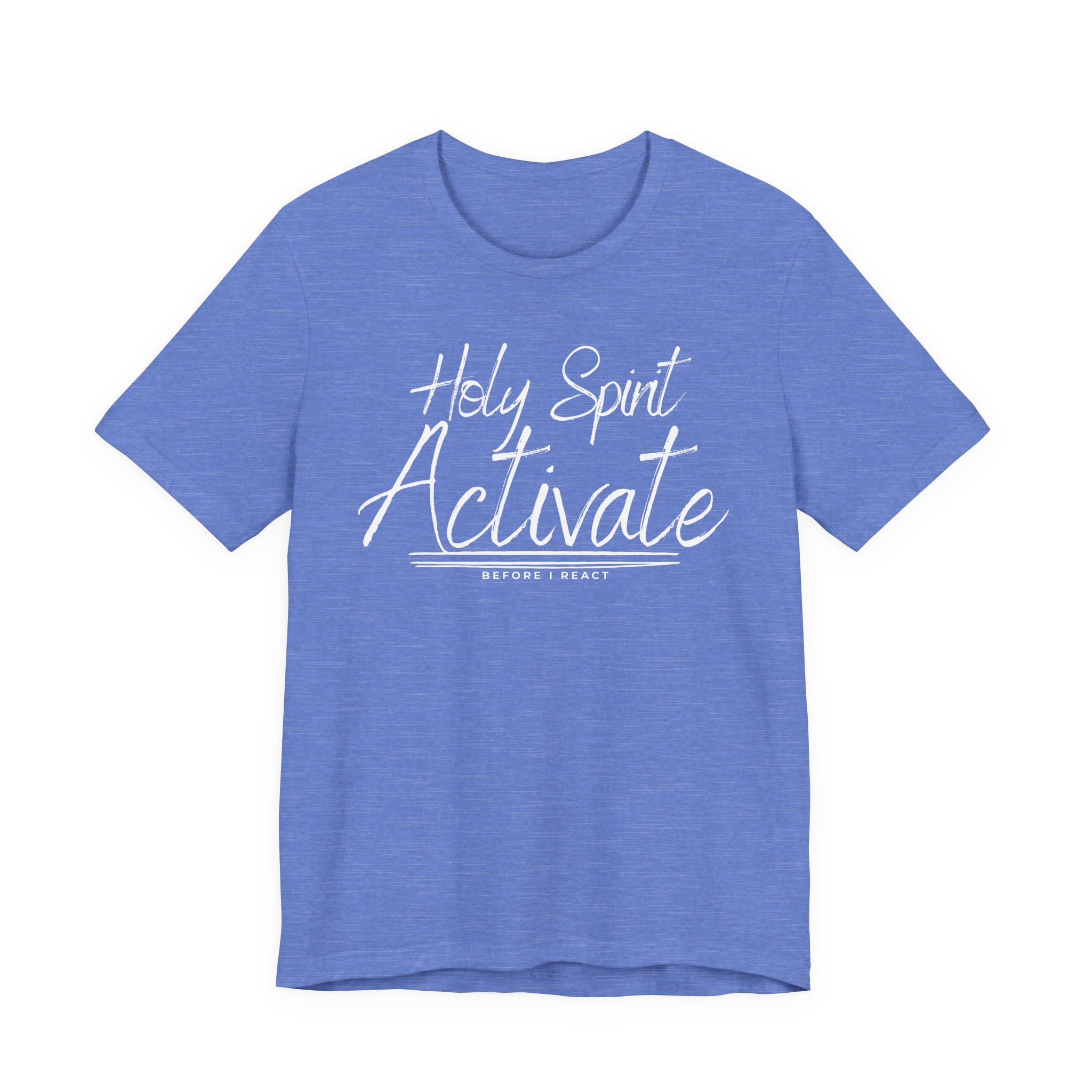 Holy Spirit Activate Before I React Graphic Tee