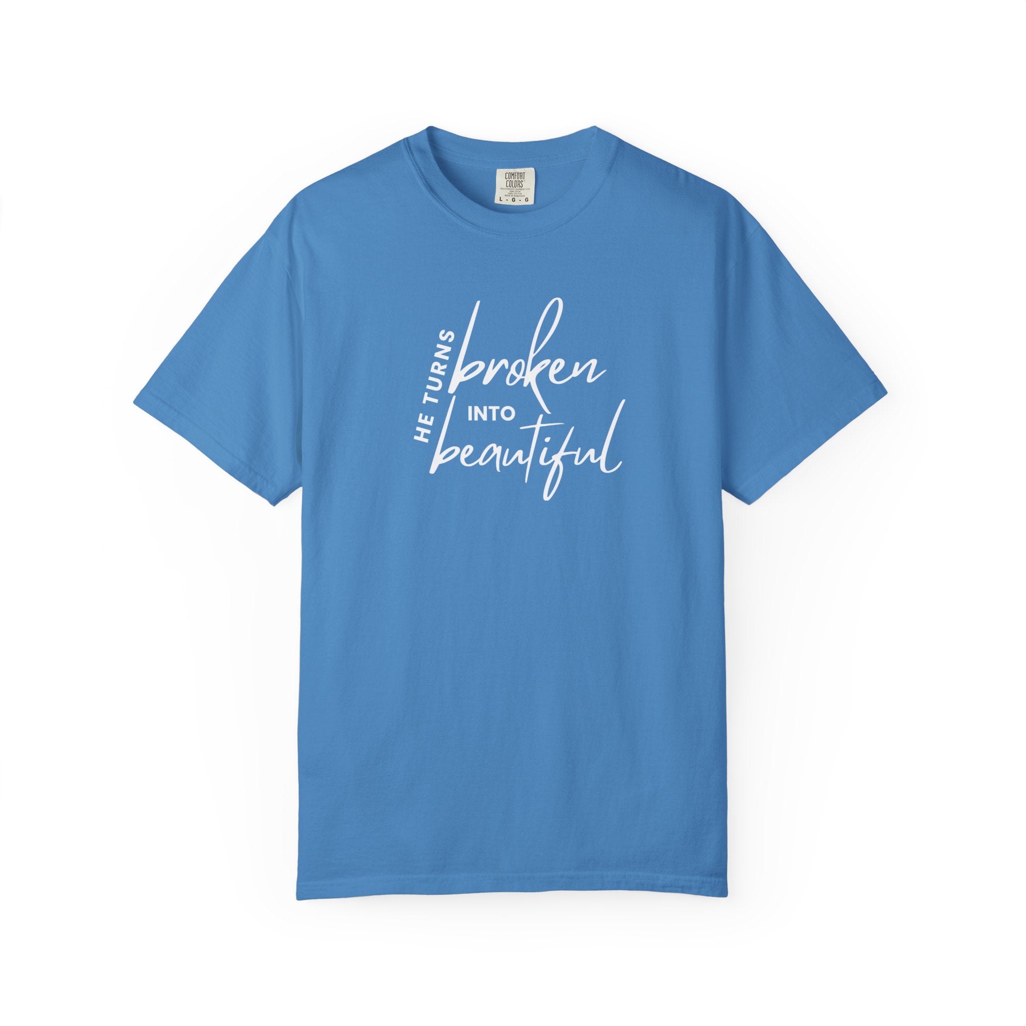 He Turns Broken Into Beautiful Shirt | Faith-Based Comfort Colors Tee | Christian Graphic T-Shirt