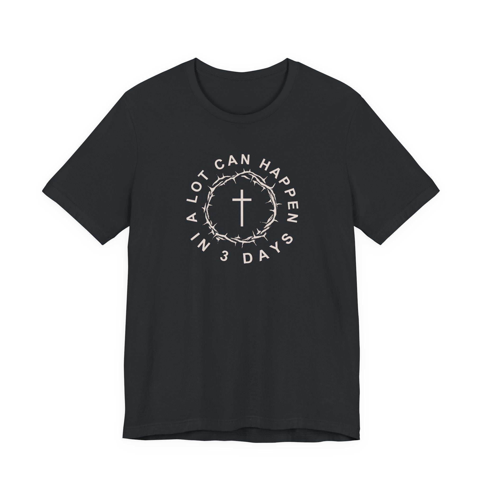 A Lot Can Happen in 3 Days – Easter Shirt