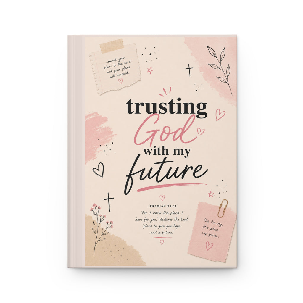 Trusting God With My Future — Hardcover Journal