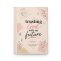 Trusting God With My Future — Hardcover Journal