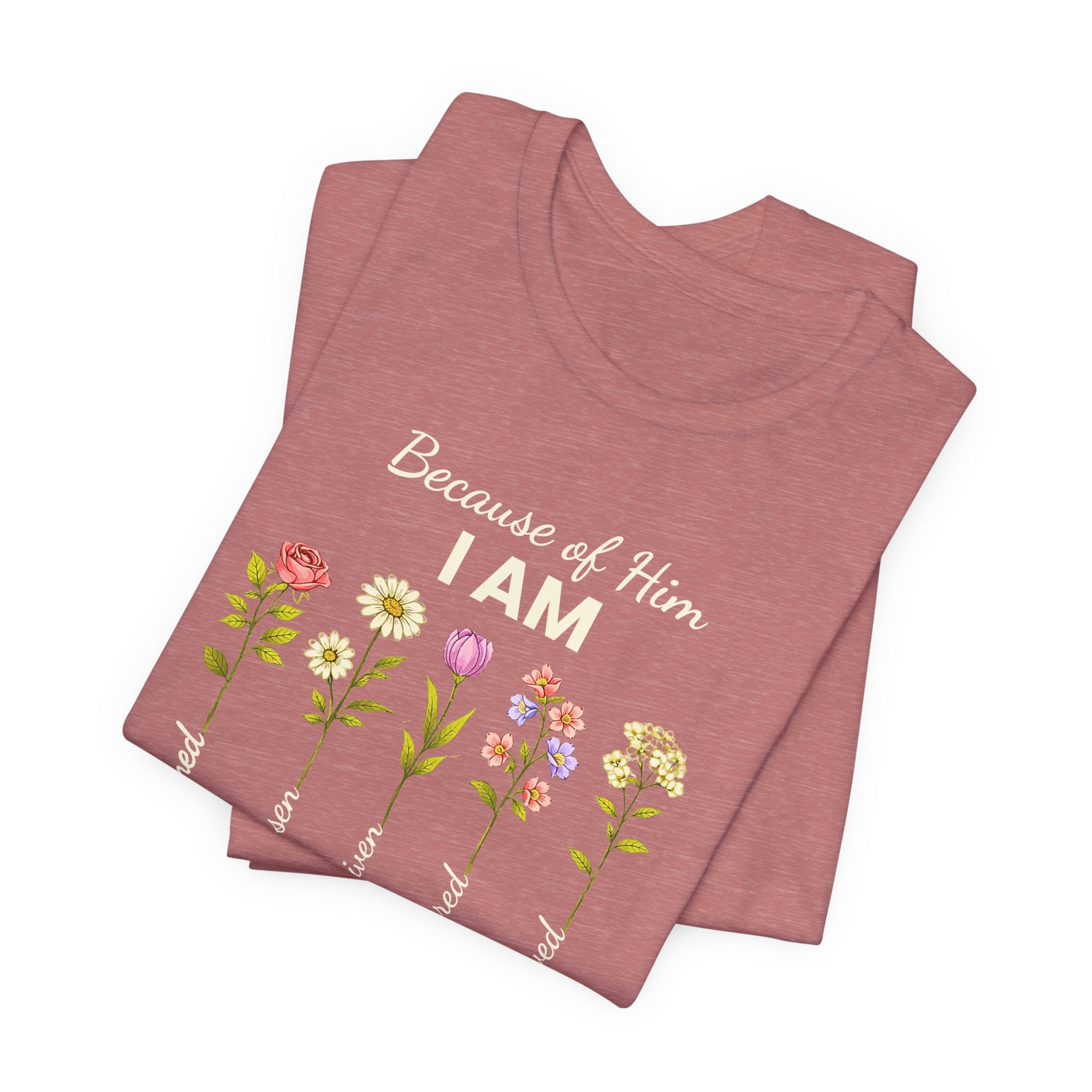 Christian Floral "Because of Him I Am" T‑Shirt