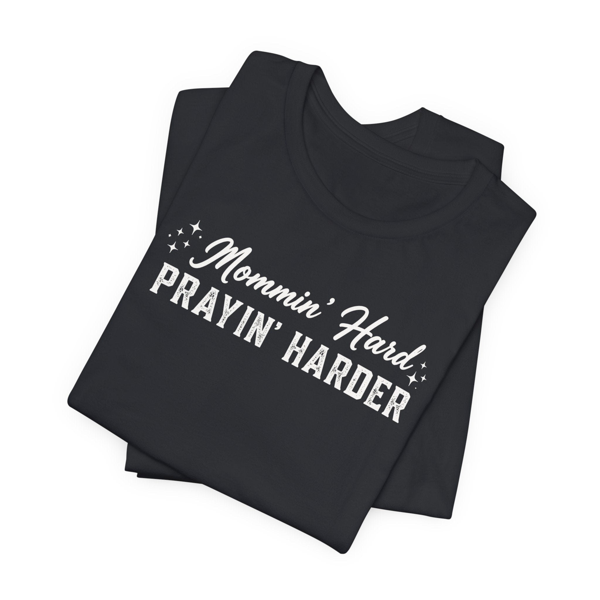Mommin’ Hard Prayin’ Harder Shirt | Christian Mom Tee