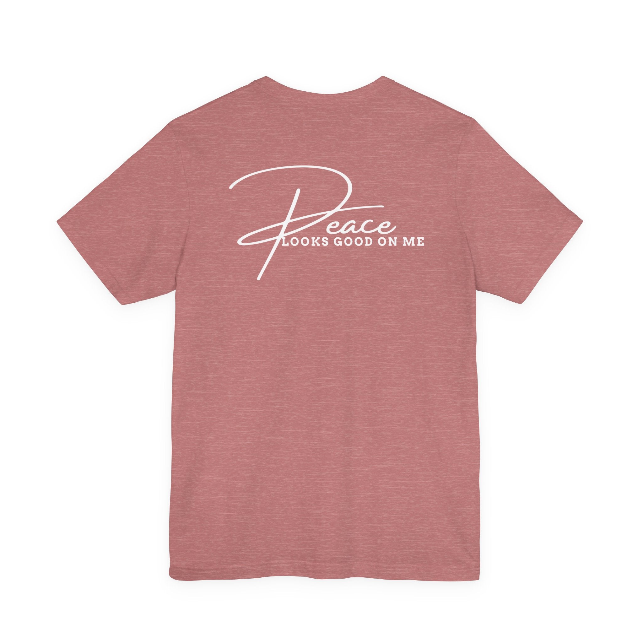 Peace Looks Good on Me Tee – Faith-Based Graphic Shirt, Front & Back Design