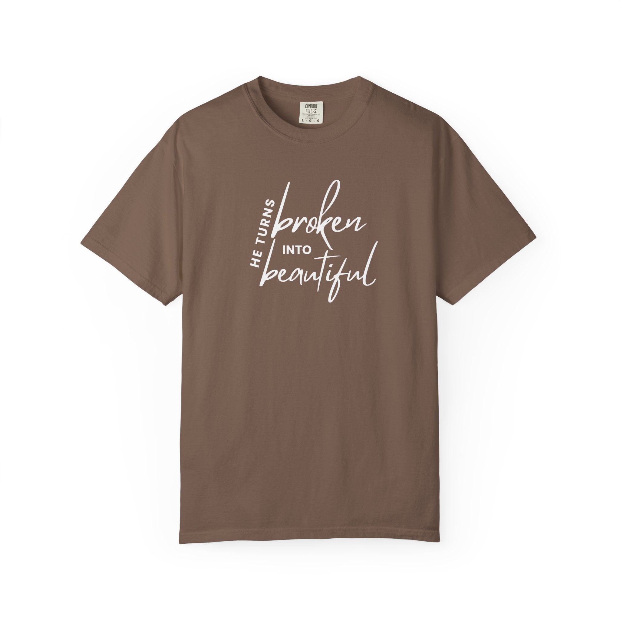 He Turns Broken Into Beautiful Shirt | Faith-Based Comfort Colors Tee | Christian Graphic T-Shirt