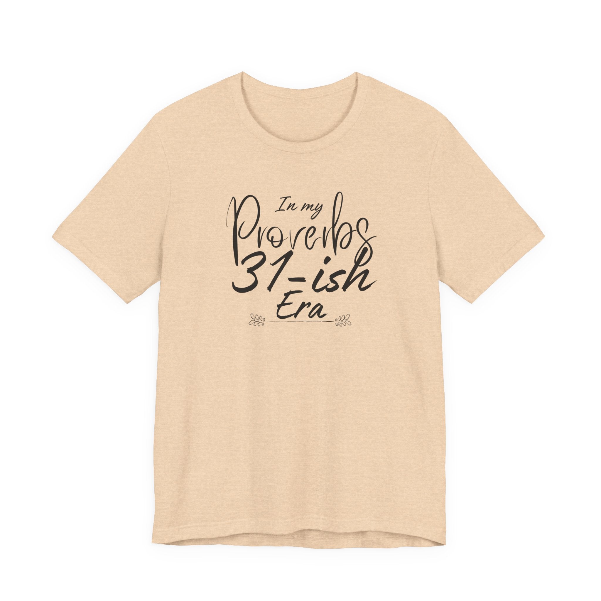 In My Proverbs 31-ish Era Tee