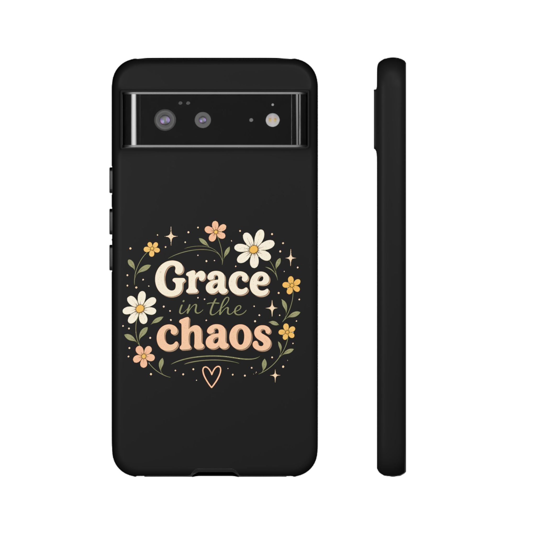 Grace in the Chaos Phone Case — Floral Protective Cover