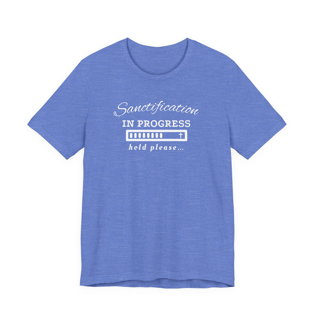 Sanctification In Progress Tee