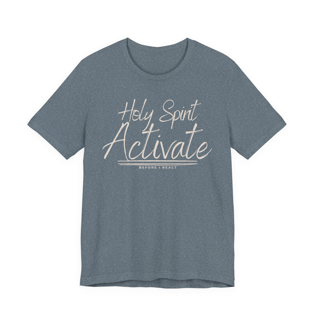 Holy Spirit Activate Before I React Graphic Tee