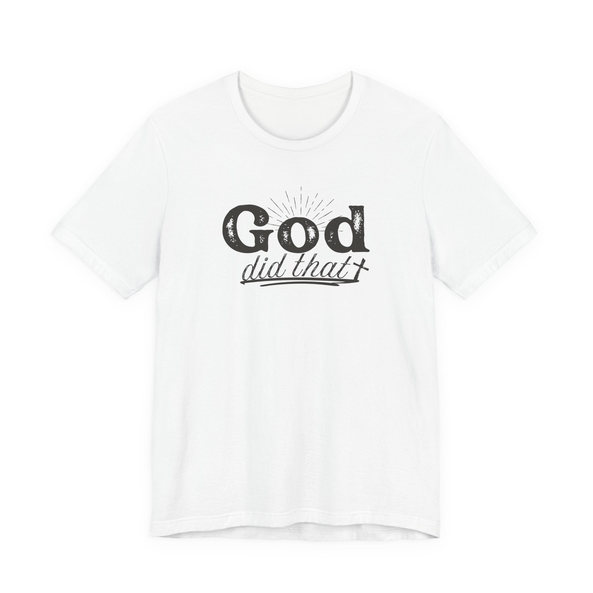 God Did That Tee - Christian Faith Inspirational T-Shirt
