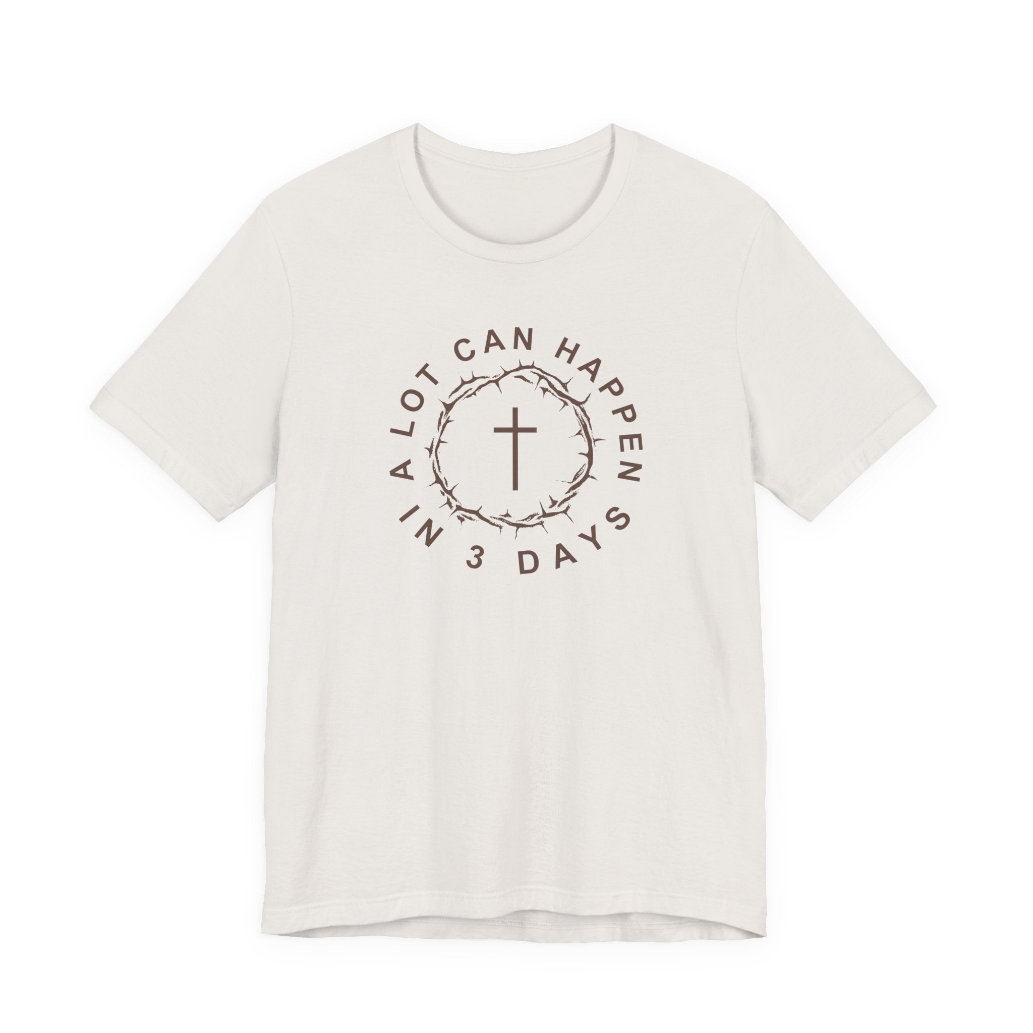 A Lot Can Happen in 3 Days – Easter Shirt