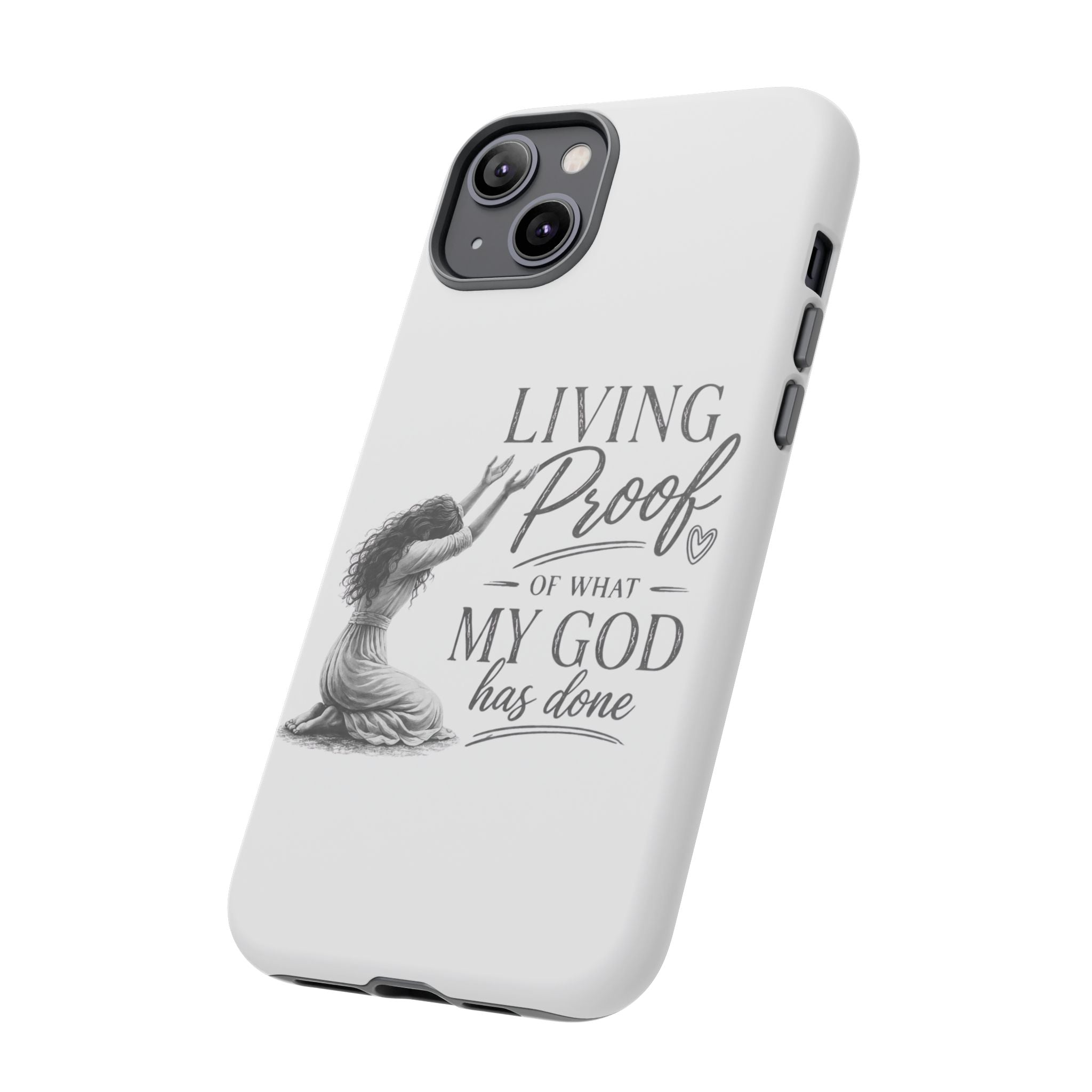 Faith-Inspired Tough Phone Case — "Living Proof of What My God Has Done"
