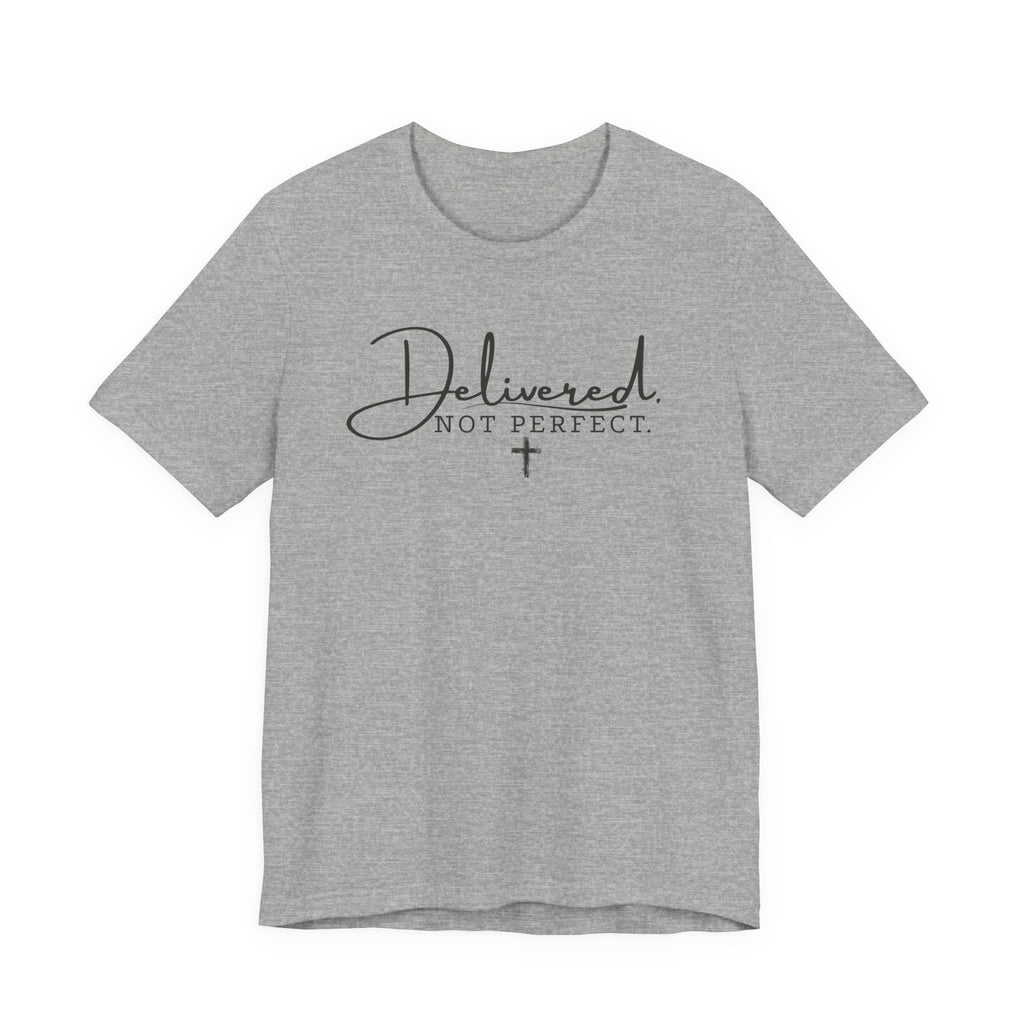 Delivered Not Perfect T-Shirt — Christian Faith Tee with Cross