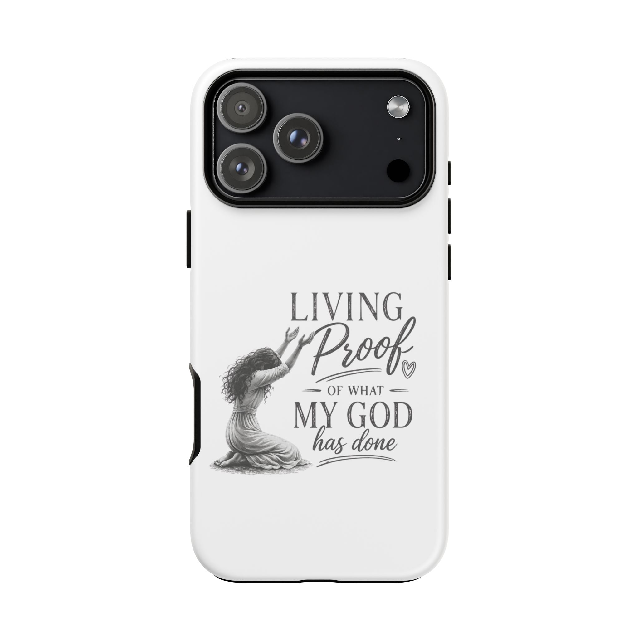 Faith-Inspired Tough Phone Case — "Living Proof of What My God Has Done"
