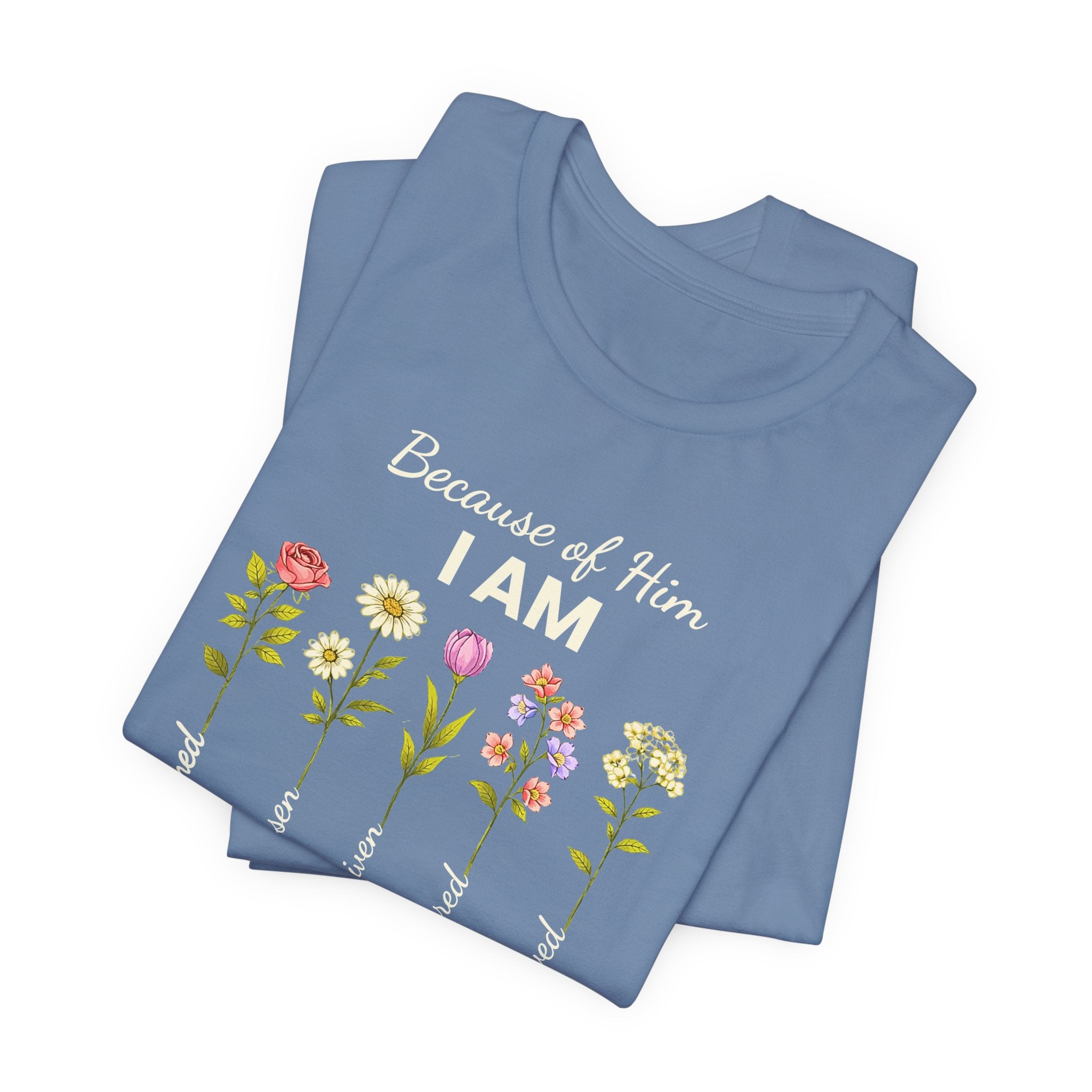 Christian Floral "Because of Him I Am" T‑Shirt