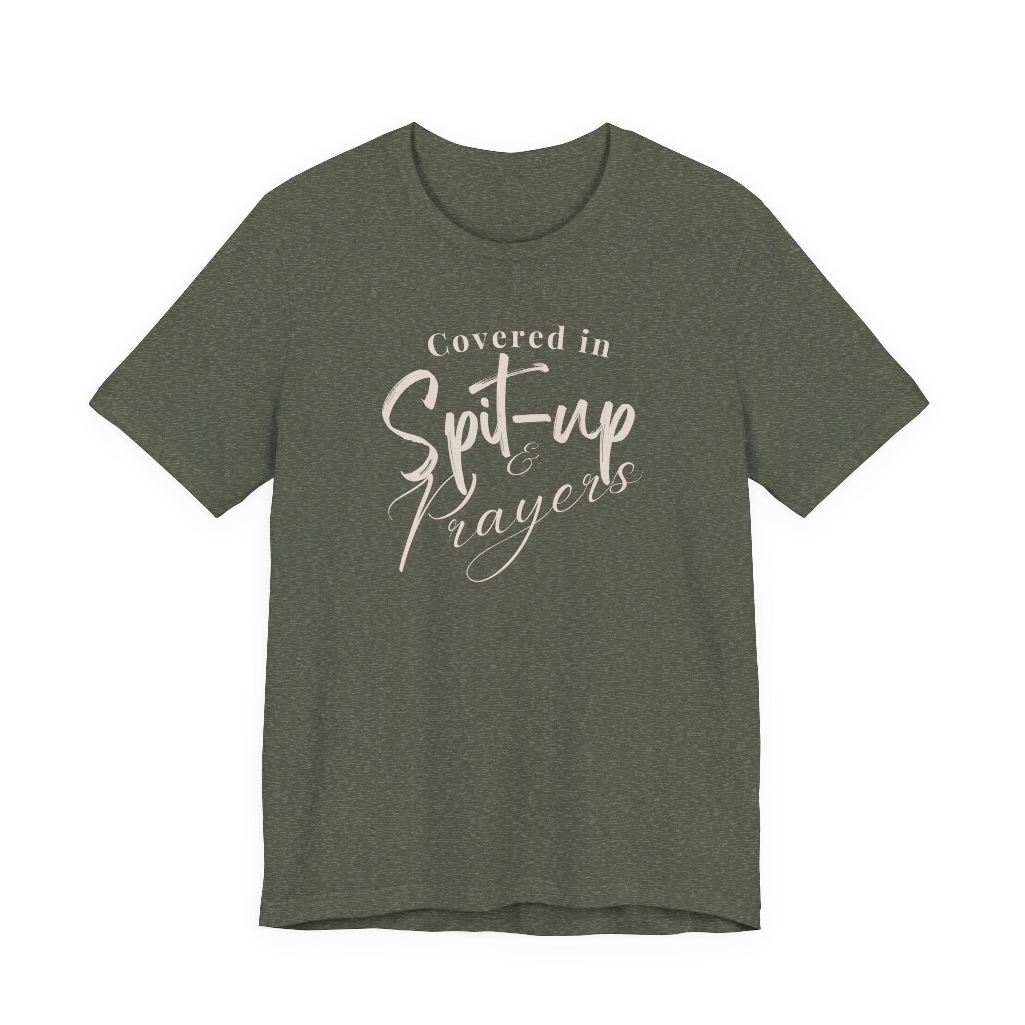 Covered in Spit-Up & Prayers Tee