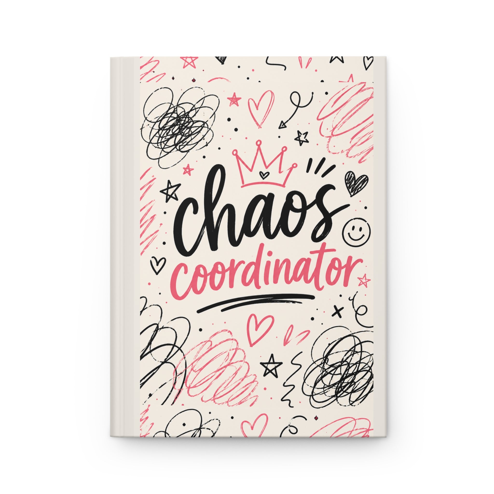 Chaos Coordinator Hardcover Journal — Cute Scribble Design, Funny Organizational Notebook