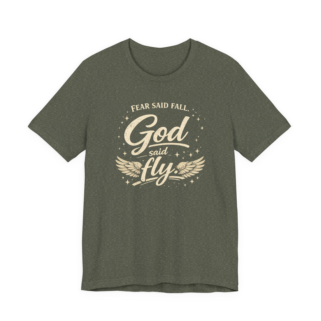 Fear Said Fall, God Said Fly Tee | Faith-Based Graphic Shirt