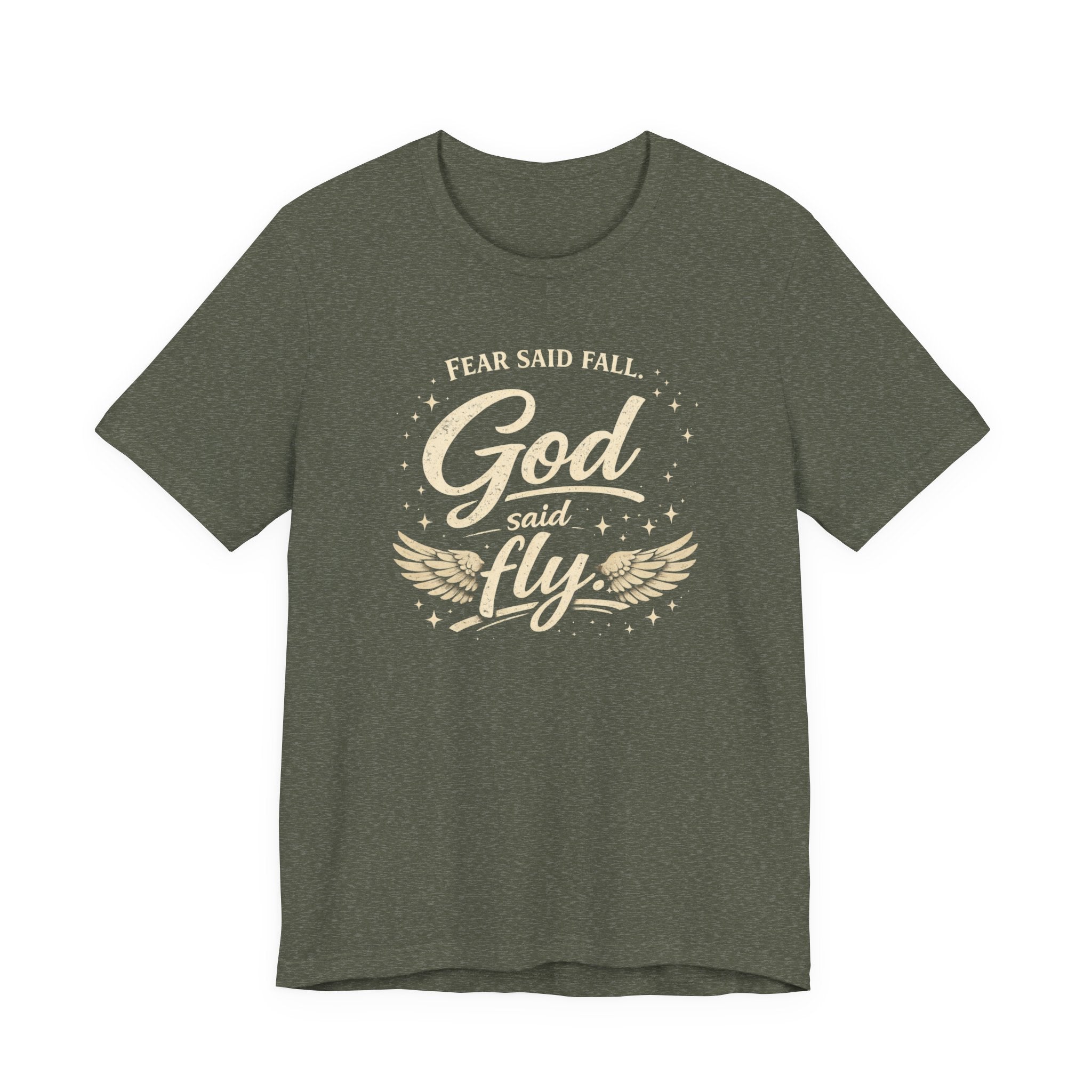 Fear Said Fall, God Said Fly Tee | Faith-Based Graphic Shirt