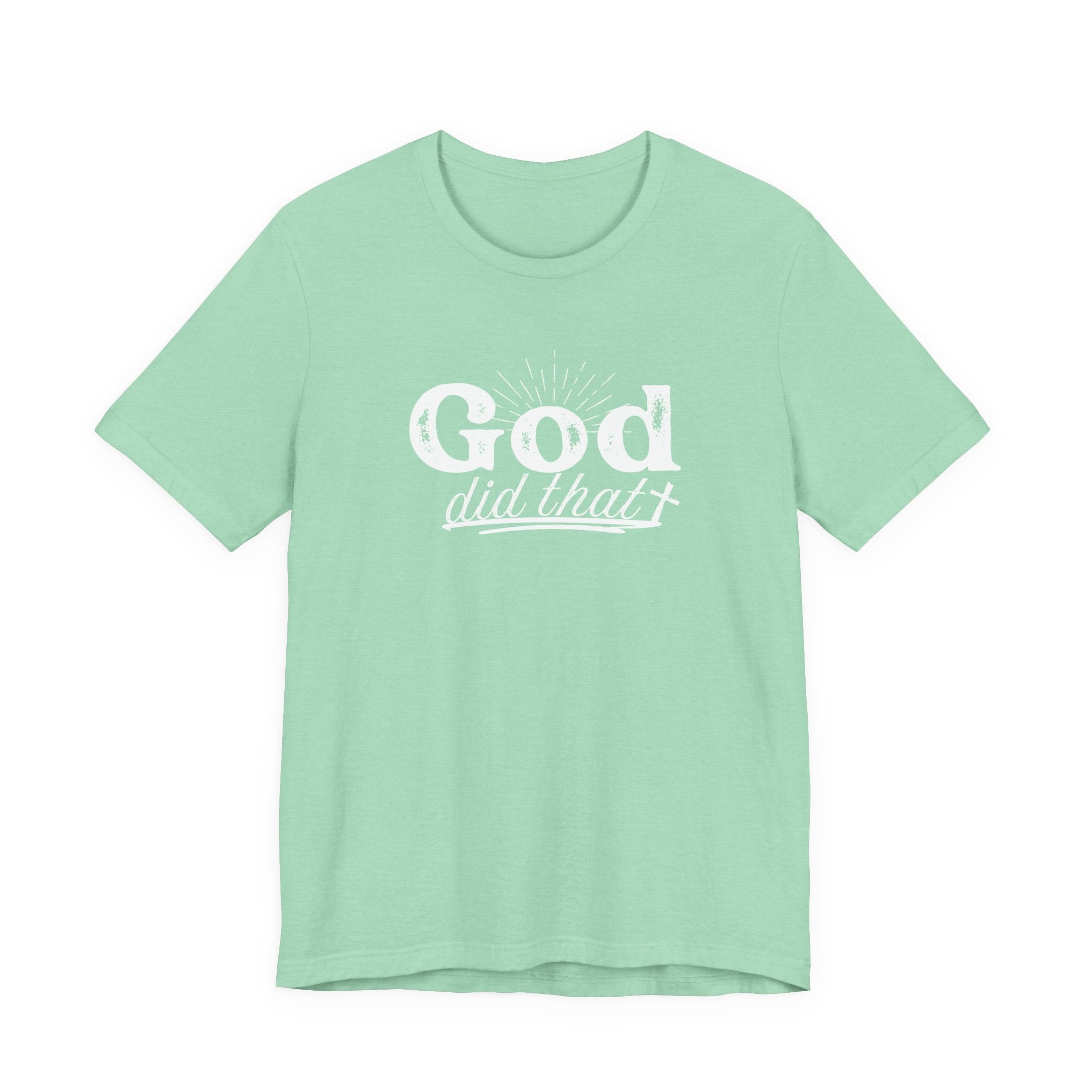 God Did That Tee - Christian Faith Inspirational T-Shirt